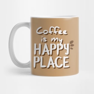 Coffee is my happy place Mug